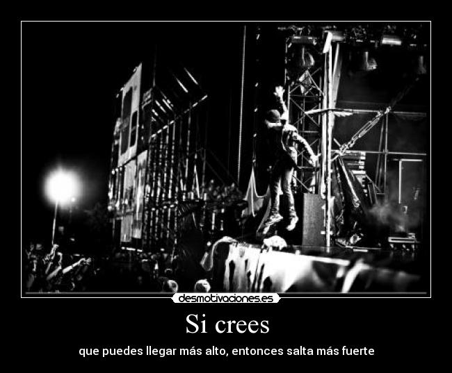 Si crees - que puedes llegar más alto, entonces salta más fuerte