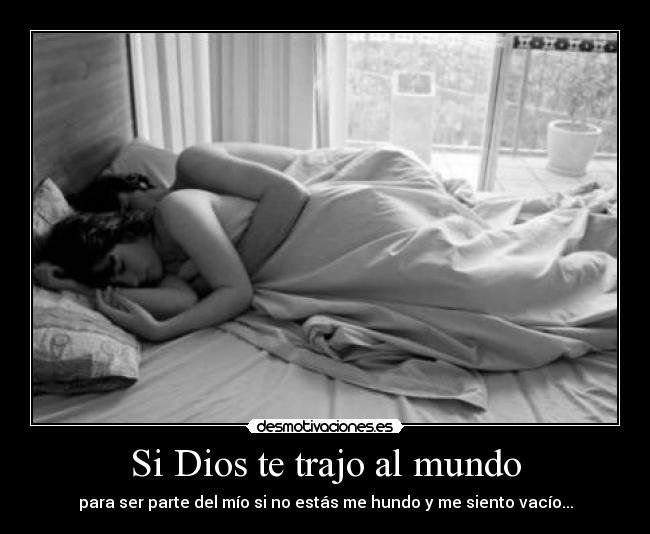Si Dios te trajo al mundo - 