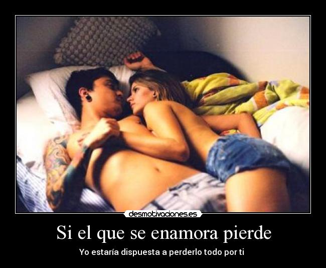 Si el que se enamora pierde -