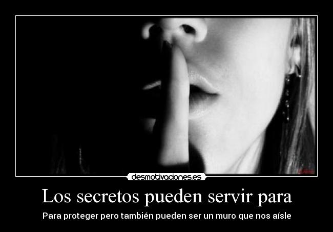 Los secretos pueden servir para -