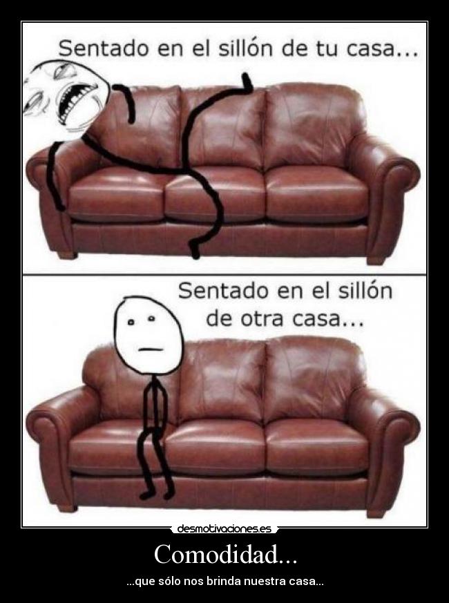Comodidad... - ...que sólo nos brinda nuestra casa...