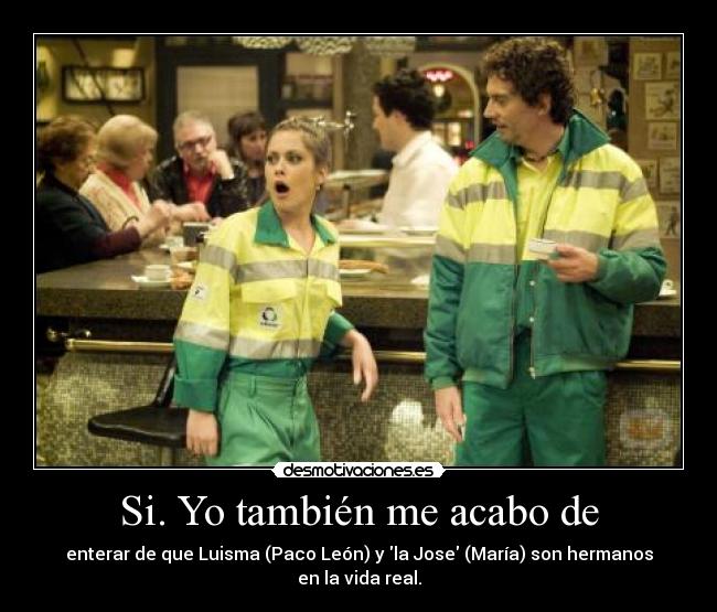 carteles aida luisma paco leon maria leon jose hermanos desmotivaciones