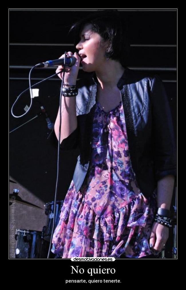 No quiero - pensarte, quiero tenerte.