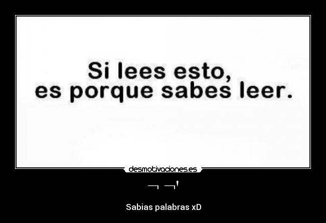 ¬ ¬ - Sabias palabras xD
