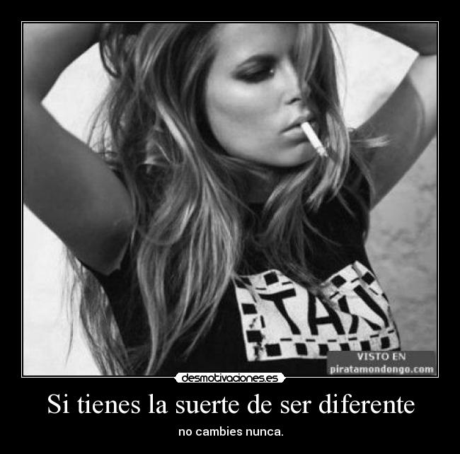 Si tienes la suerte de ser diferente - 