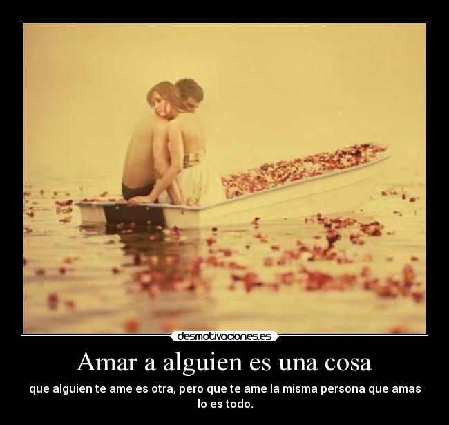 Amar a alguien es una cosa -