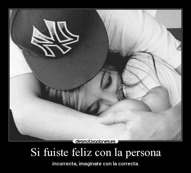 Si fuiste feliz con la persona - 