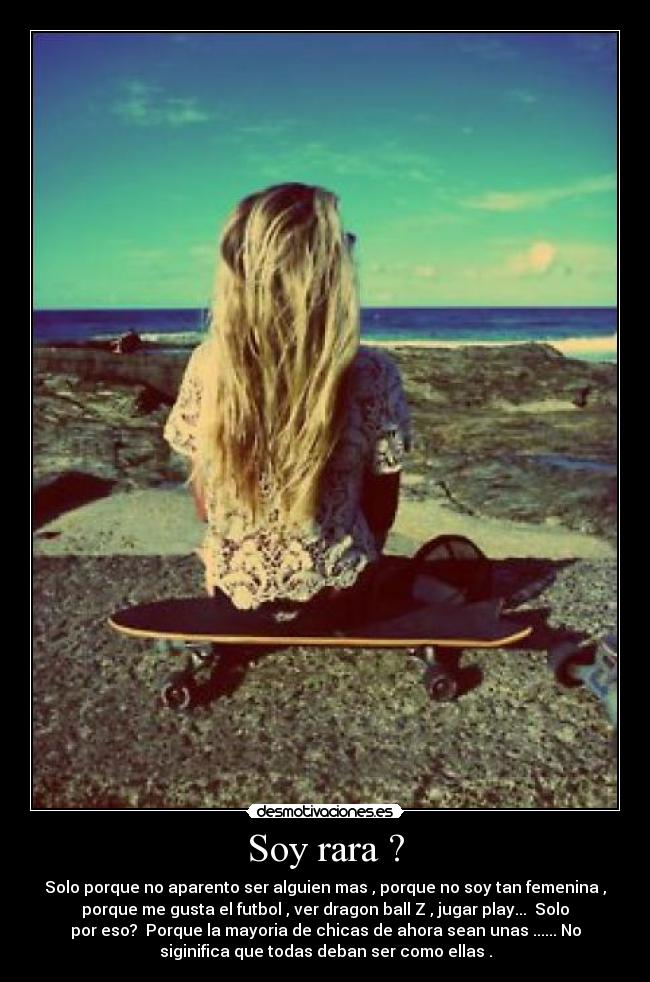 Soy rara ? -