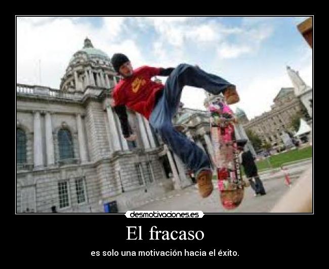 carteles fracaso exito skate desmotivaciones