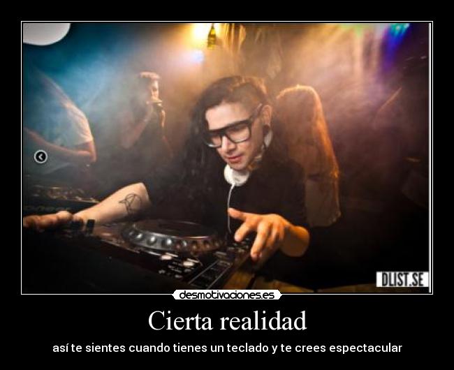 Cierta realidad - así te sientes cuando tienes un teclado y te crees espectacular