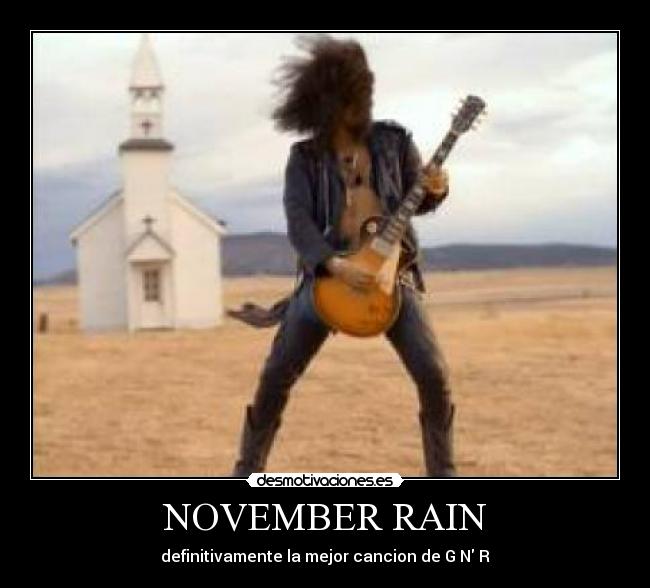 NOVEMBER RAIN - definitivamente la mejor cancion de G N R