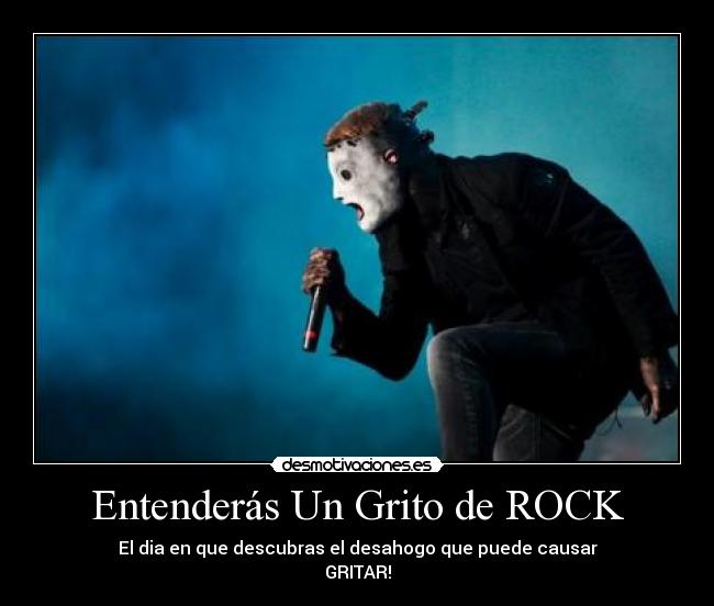 Entenderás Un Grito de ROCK -