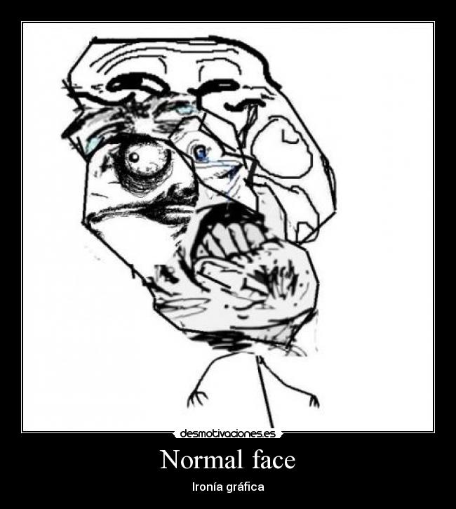 Normal face - 
