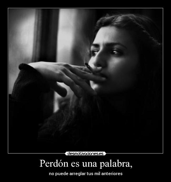 Perdón es una palabra, -