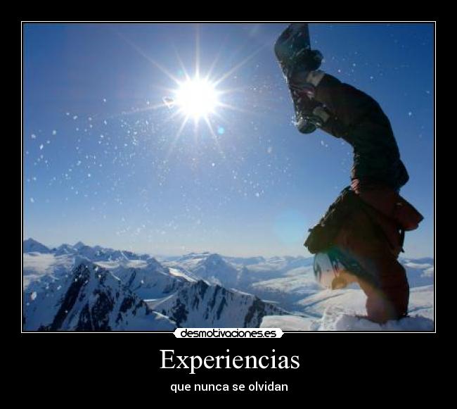 Experiencias - que nunca se olvidan