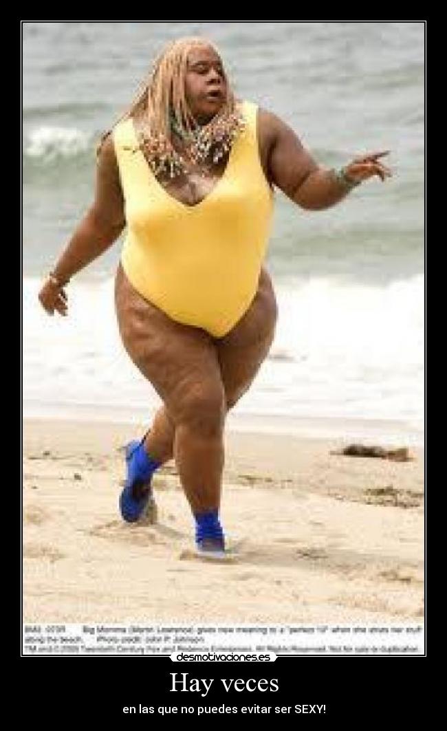 Hay veces - en las que no puedes evitar ser SEXY!