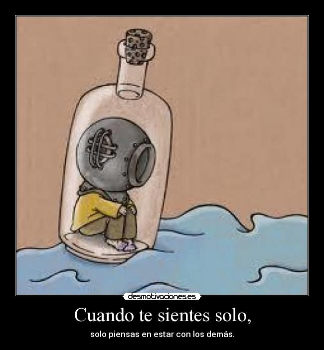 Cuando te sientes solo, - 
