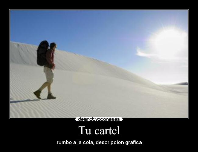 Tu cartel - rumbo a la cola, descripcion grafica