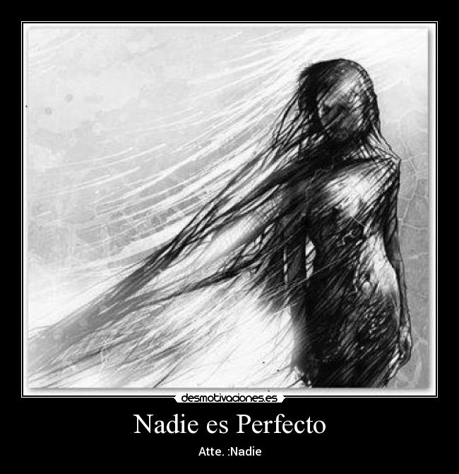 Nadie es Perfecto - Atte. :Nadie