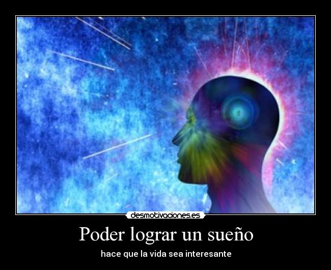 Poder lograr un sueño -