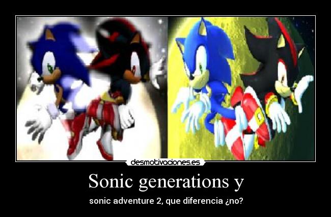 Sonic generations y - sonic adventure 2, que diferencia ¿no?
