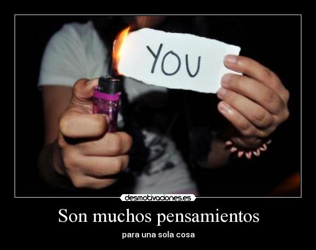 Son muchos pensamientos - para una sola cosa