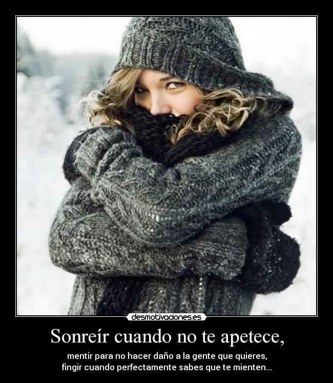 Sonreír cuando no te apetece, - 