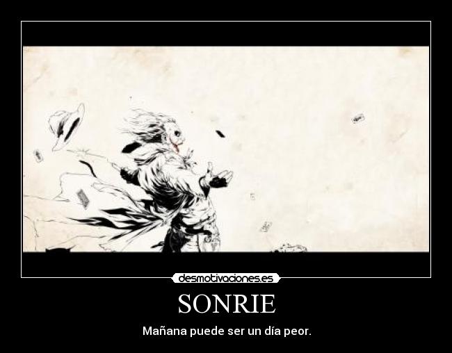 SONRIE - Mañana puede ser un día peor.