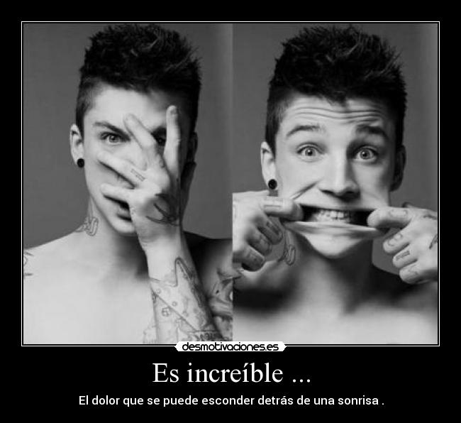 Es increíble ... -