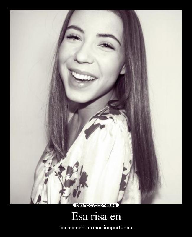 Esa risa en -