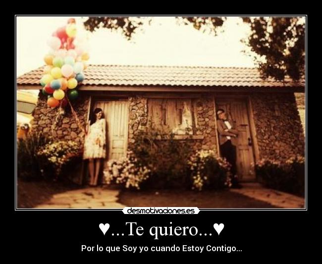 ♥...Te quiero...♥ -