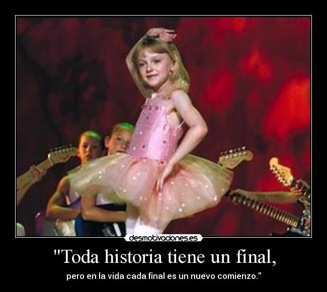 Toda historia tiene un final, -