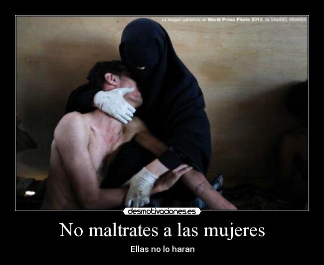 No maltrates a las mujeres - Ellas no lo haran