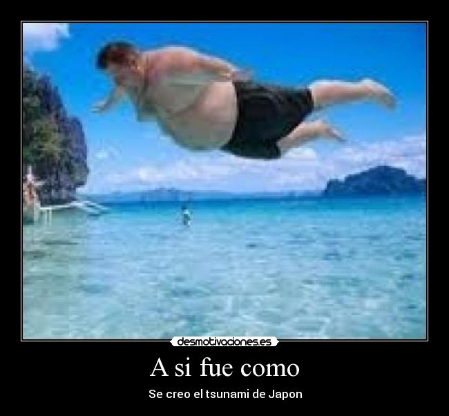 A si fue como - Se creo el tsunami de Japon