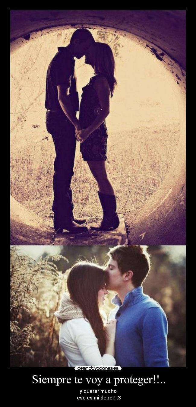 Siempre te voy a proteger!!.. -