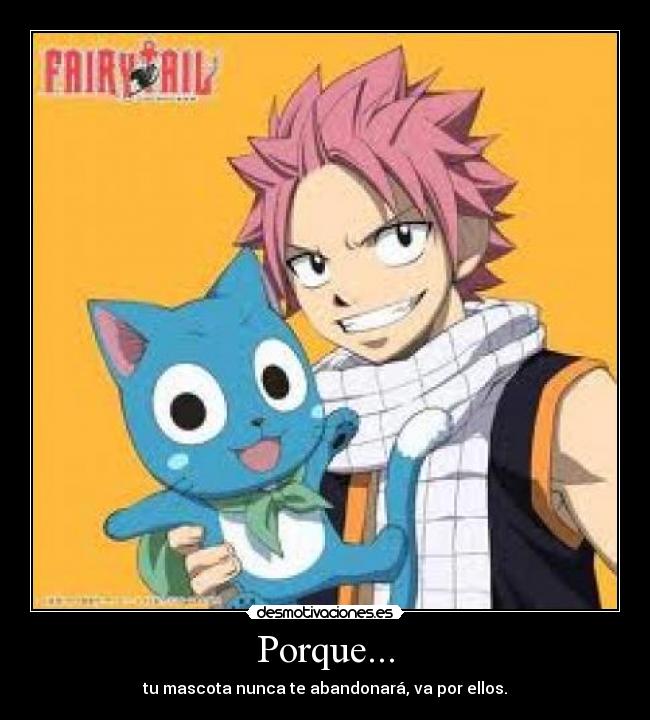 Porque... - tu mascota nunca te abandonará, va por ellos.