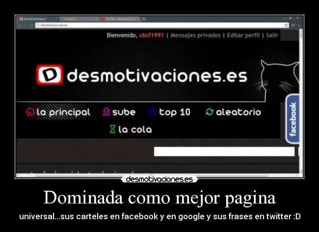 Dominada como mejor pagina - universal...sus carteles en facebook y en google y sus frases en twitter :D