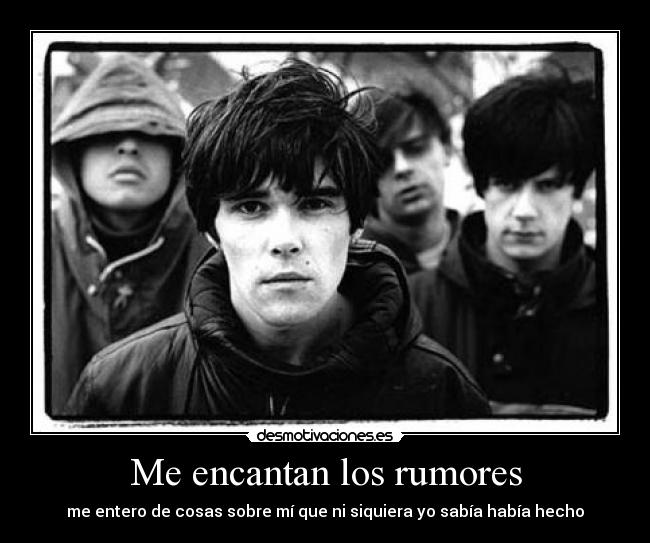 Me encantan los rumores - me entero de cosas sobre mí que ni siquiera yo sabía había hecho