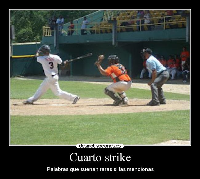 Cuarto strike - Palabras que suenan raras si las mencionas