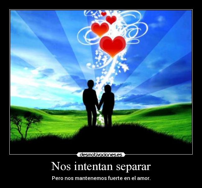 Nos intentan separar -