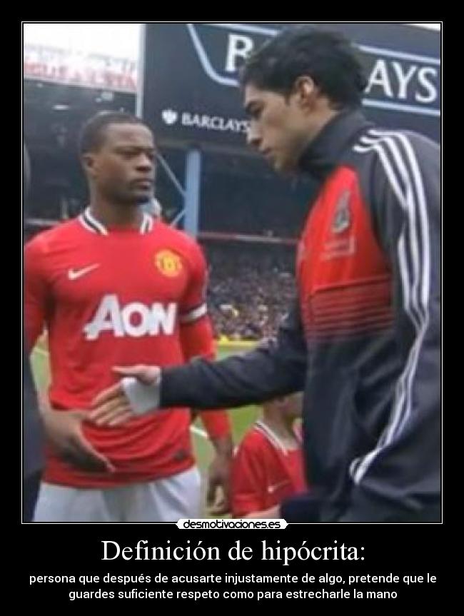 Definición de hipócrita: - persona que después de acusarte injustamente de algo, pretende que le
guardes suficiente respeto como para estrecharle la mano