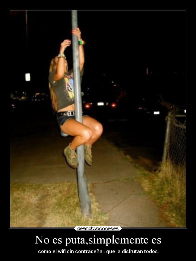 No es puta,simplemente es - 
