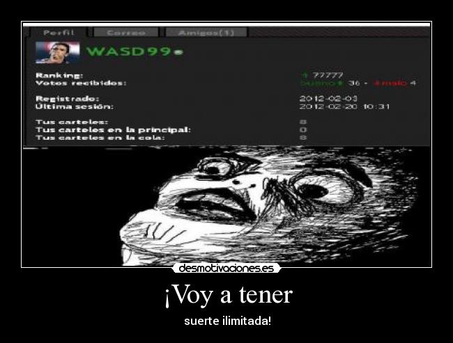 ¡Voy a tener - suerte ilimitada!