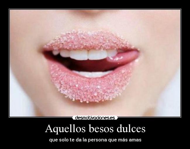Aquellos besos dulces -