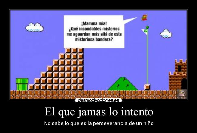 El que jamas lo intento -