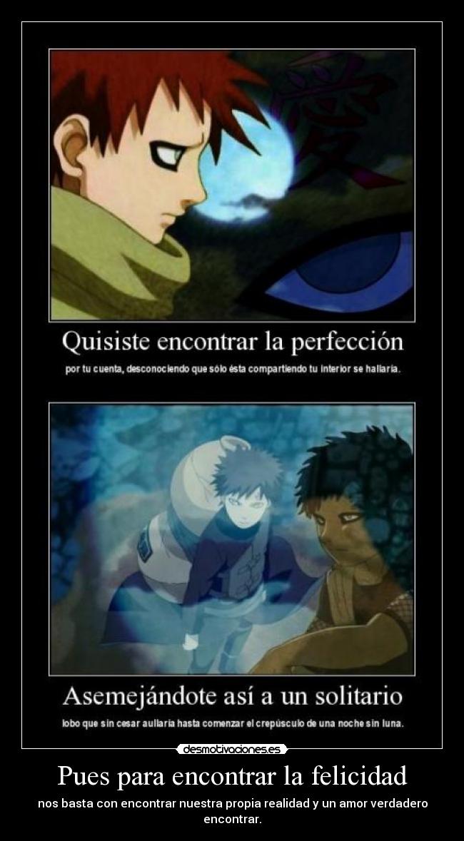 carteles felicidad darkskyx objetivamente empirico nomiresaqui continua homenaje gaara del anime naruto desmotivaciones