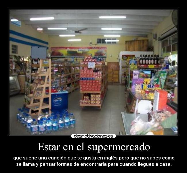 carteles estar supermercado musica desmotivaciones