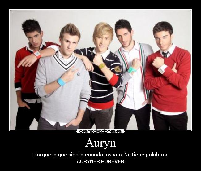 Auryn - Porque lo que siento cuando los veo. No tiene palabras.
AURYNER FOREVER