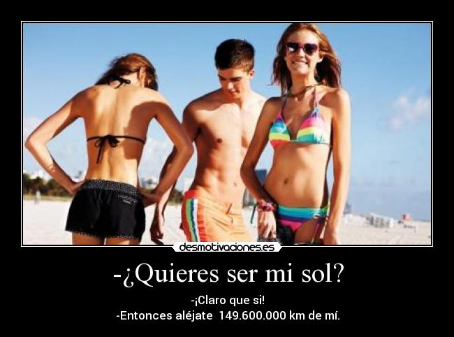 -¿Quieres ser mi sol? - 