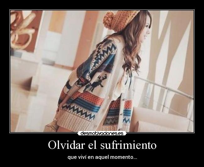 Olvidar el sufrimiento -